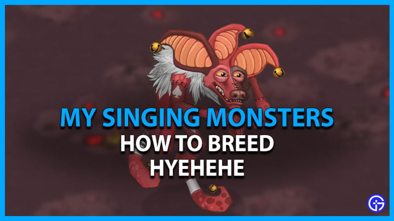 How to breed a hehehe in my singing monsters