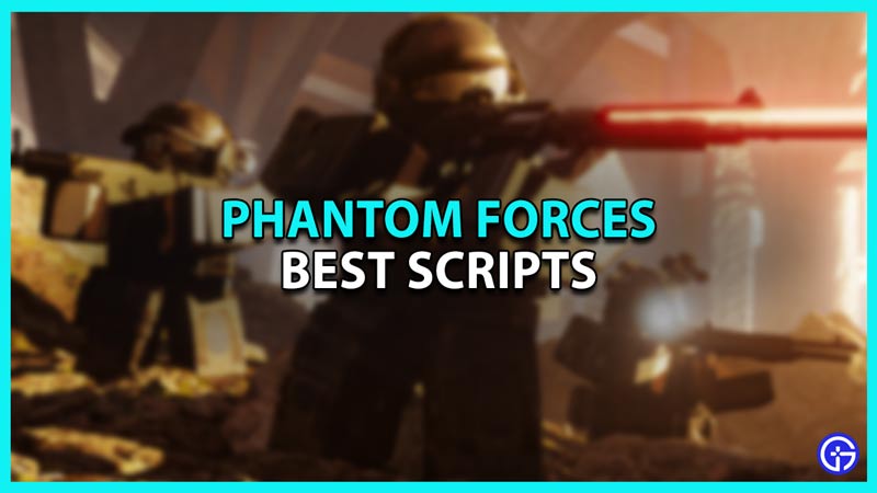 Best Phantom Forces Scripts