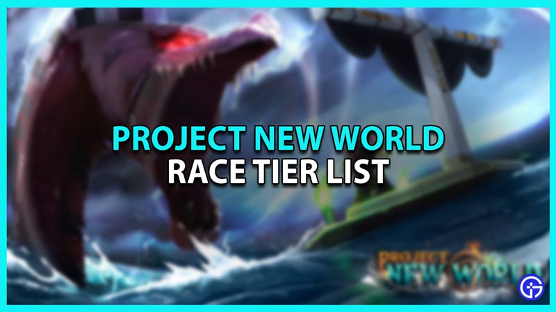 Project New World Race Tier List
