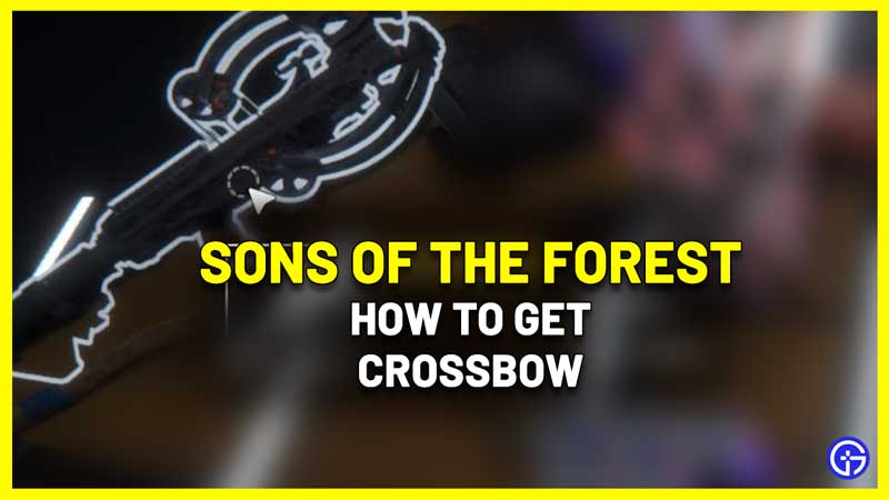 how to get crossbow sons of the forest