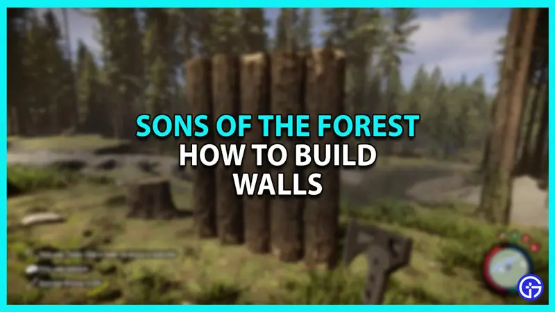 How to Build Walls in Sons of the Forest