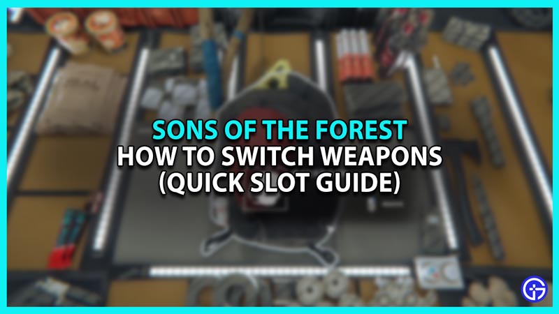 How to change weapons in Sons of the Forest