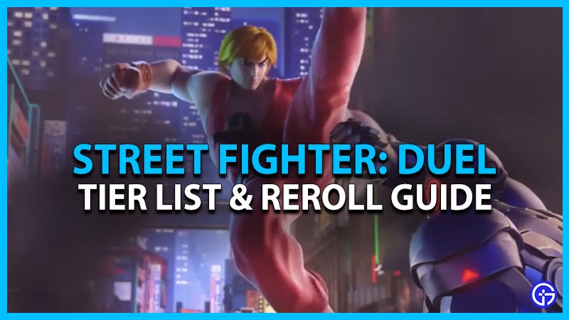 street fighter duel tier list reroll