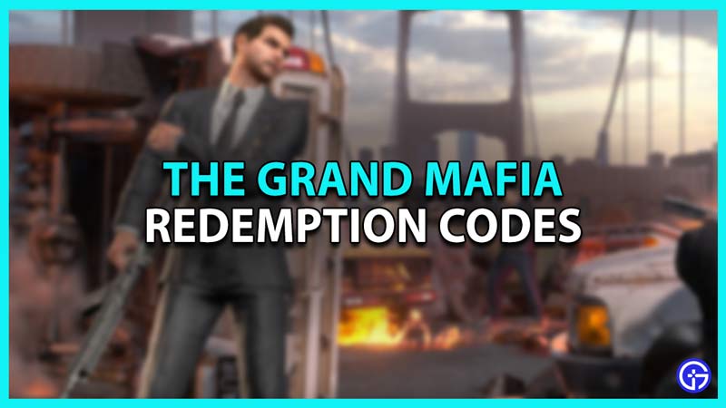 The Grand Mafia All Codes