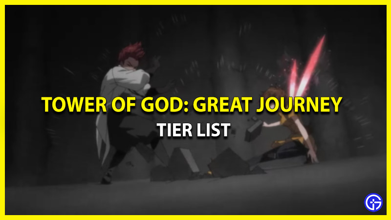 Tower Of God Great Journey Tier List (July 2023)