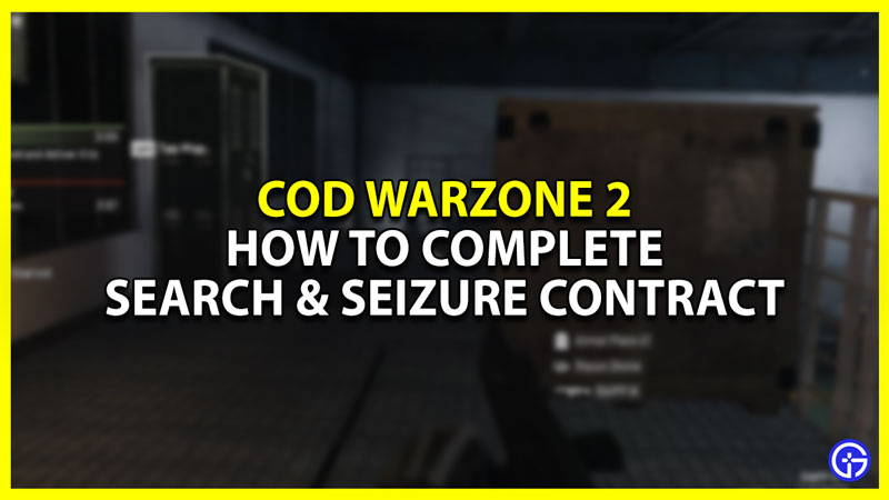how to complete search and seizure contract in warzone 2