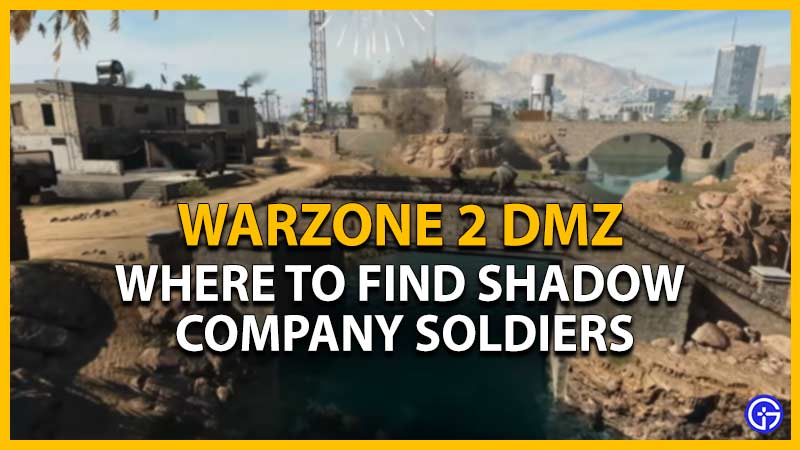 find shadow company soldiers warzone 2 dmz