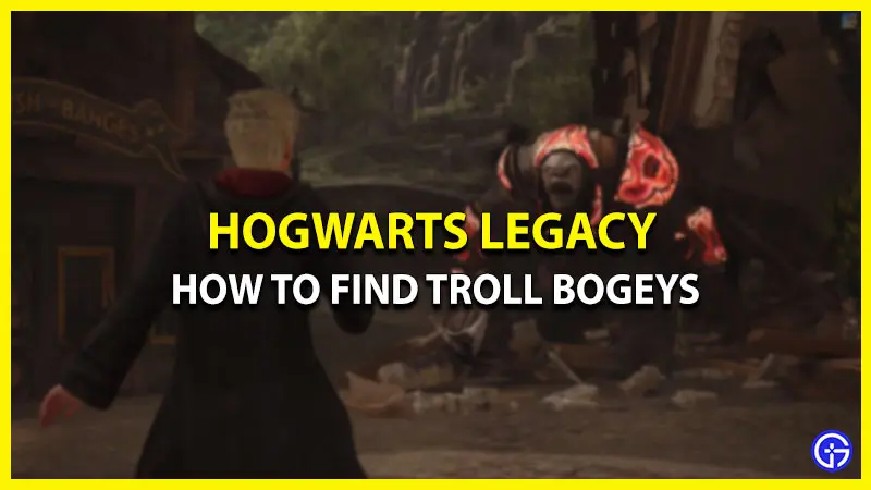 where to get troll bogeys hogwarts legacy