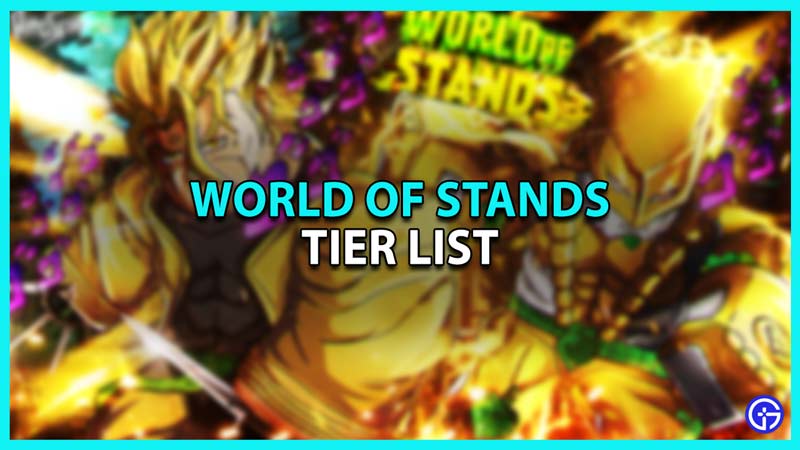 Roblox World Of Stands Tier List
