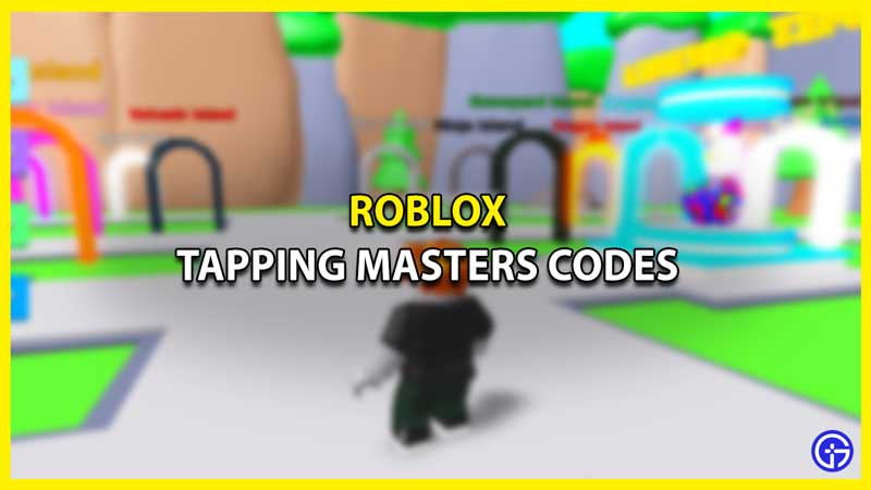 All Active Tapping Masters Codes