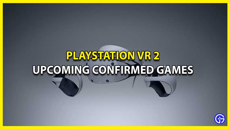All New & Upcoming PSVR 2 Confirmed Games