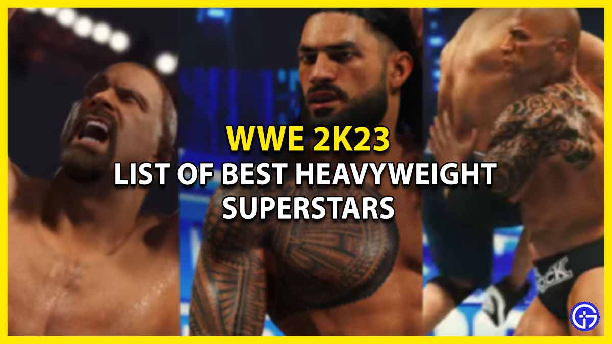 Best Heavyweights Superstars In WWE 2K23