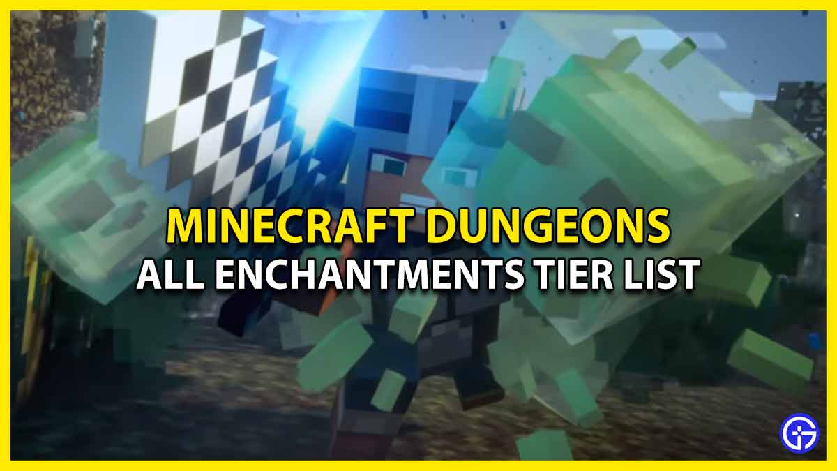 Best Minecraft Dungeons Enchantments Tier List Weapons Armors