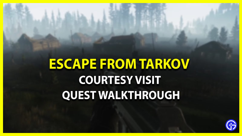 Courtesy visit quest guide escape from tarkov