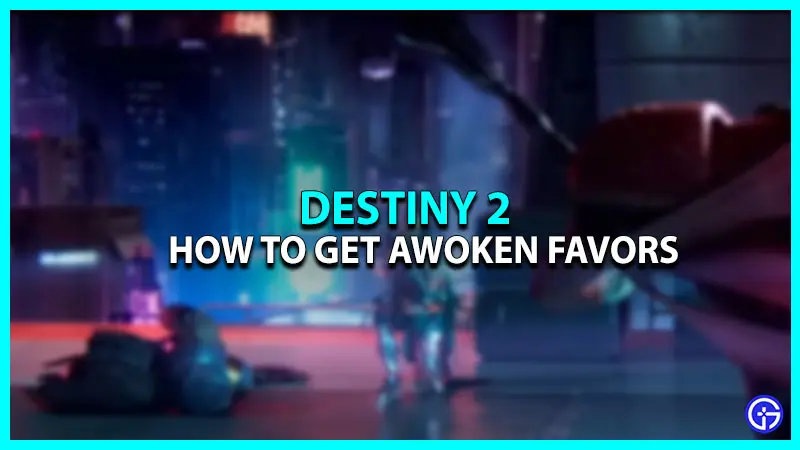 Destiny 2 Awoken Favors: How To Get It