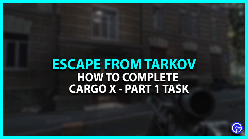 How to Complete Cargo X Part 1 (Peacekeeper's Quest) in Escape from Tarkov