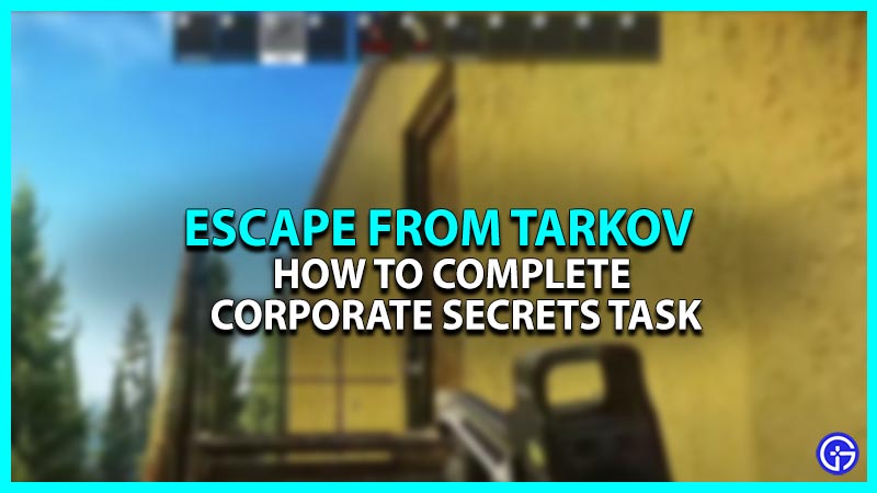 How to Complete Corporate Secrets (Mechanic's Task) in Escape from Tarkov