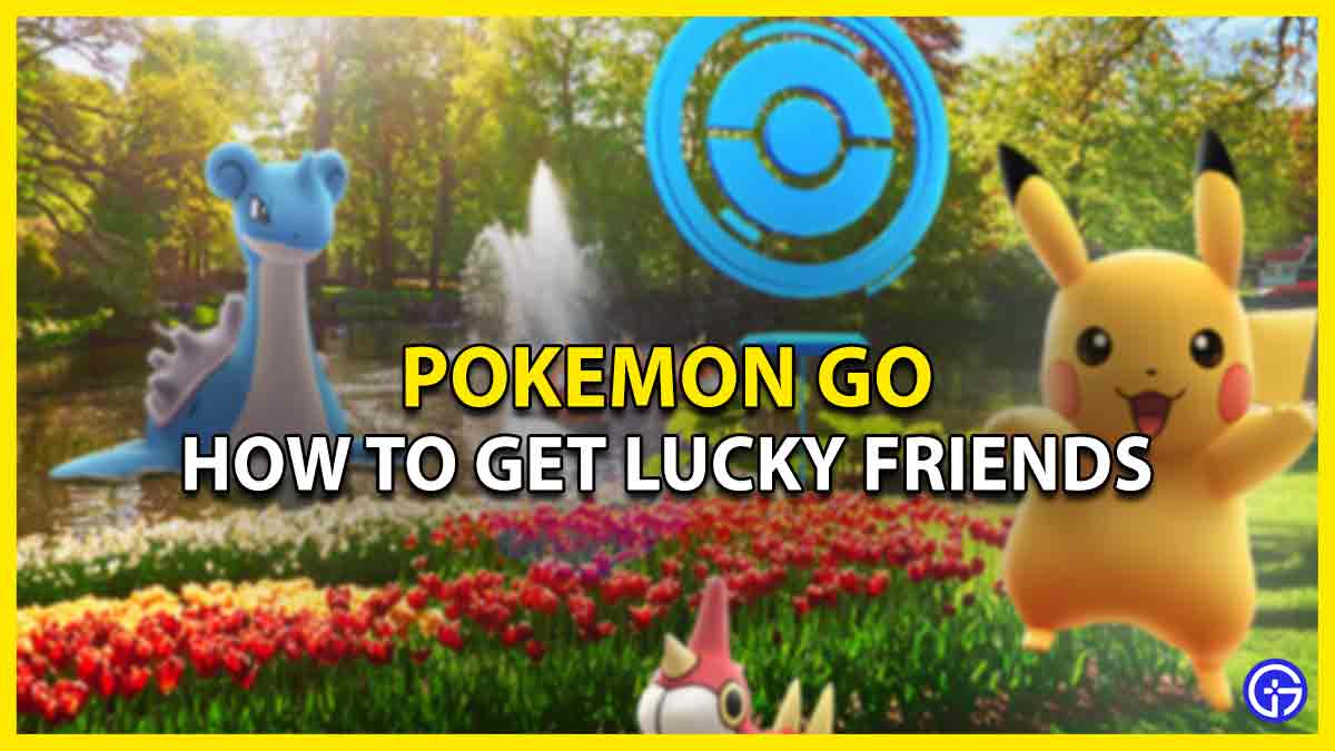 How Can I Become Lucky Friends with Other Players in Pokemon Go