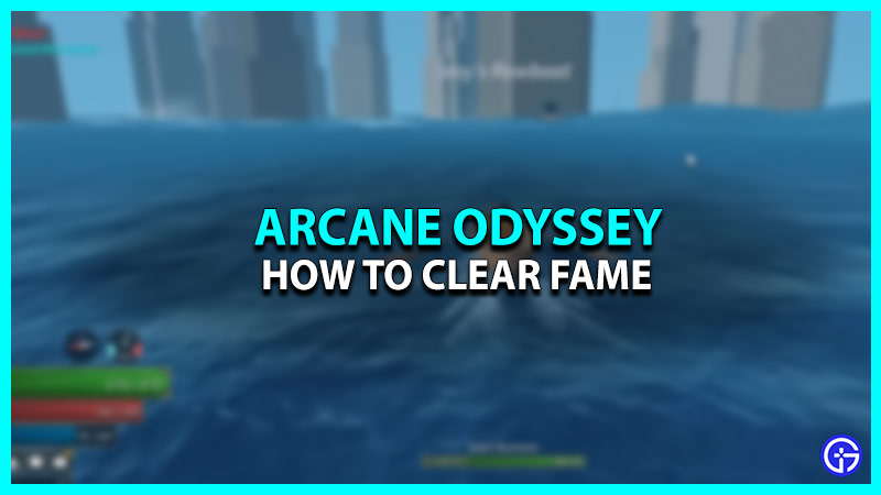 How to Clear Fame in Roblox Arcane Odyssey