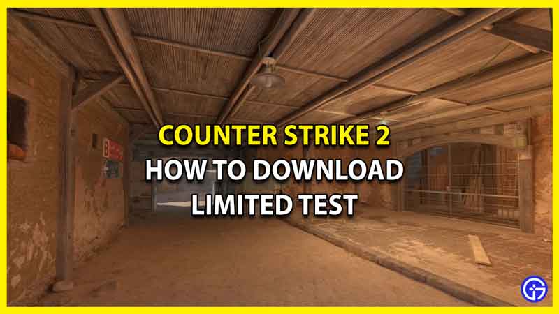 How To Download & Play Counter Strike 2 Limited Test