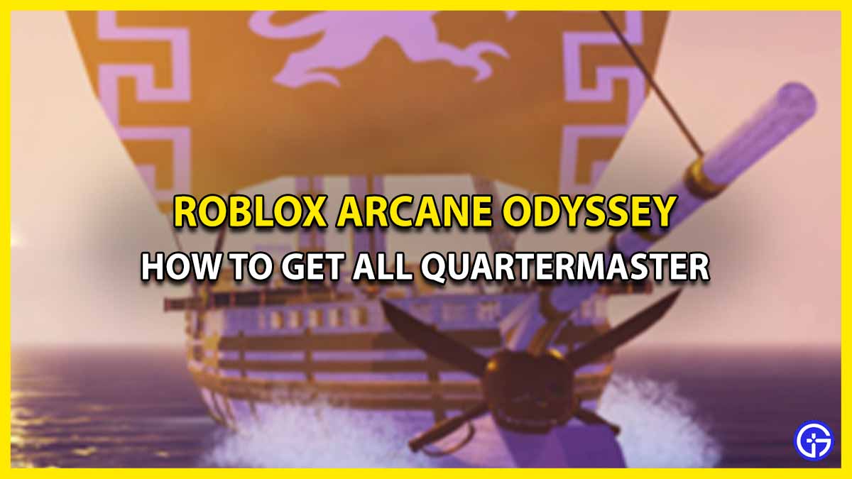 How To Get All Quartermaster In Roblox Arcane Odyssey