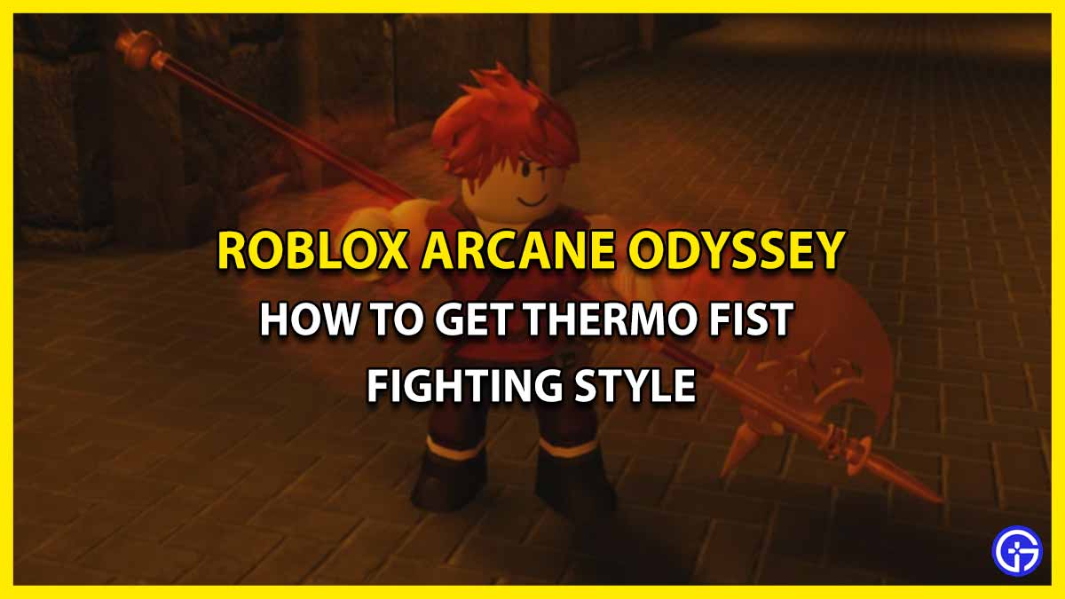 Arcane Odyssey Thermo Fist Location And Tutorial - Roblox - N4G