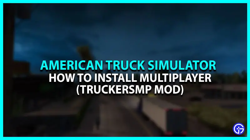 How to Install Multiplayer in American Truck Simulator