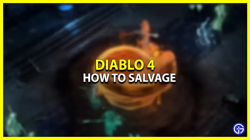 How to Salvage Gear or any other Item in Diablo 4