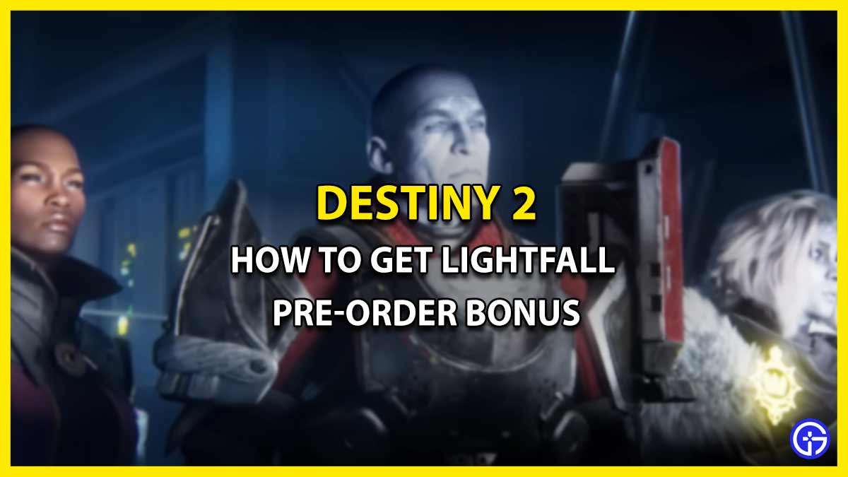 How to Claim Pre-order Bonus of Destiny 2 Lightfall