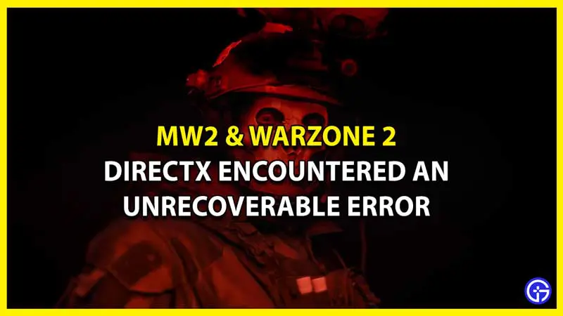 How to Fix DirectX Encountered an Unrecoverable Error in MW2 & Warzone 2