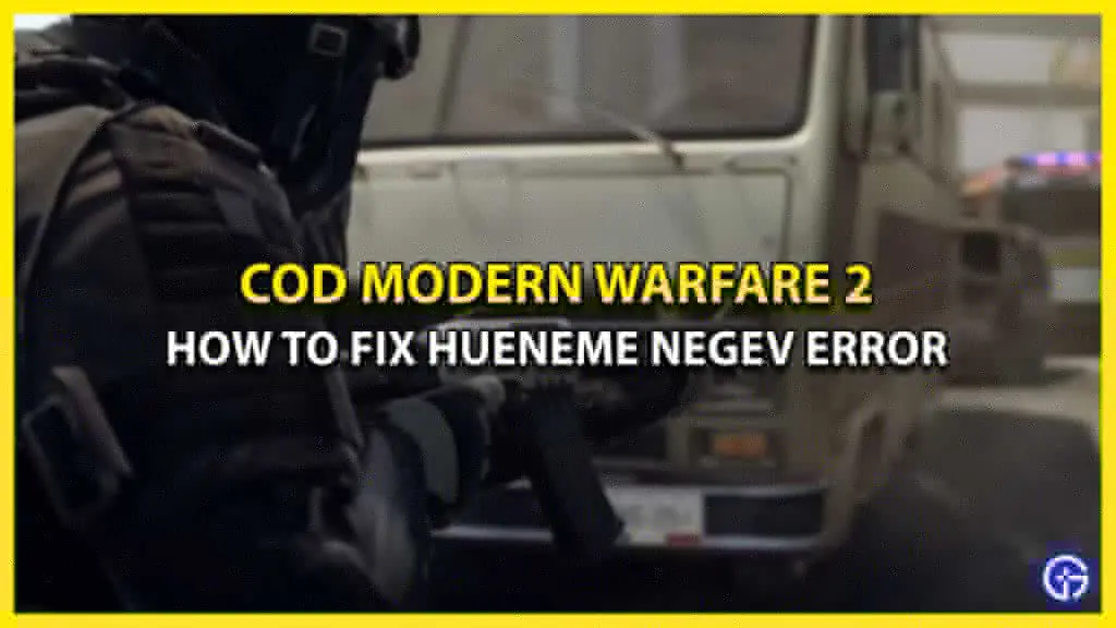 How To Remove Hueneme Negev Error Code In COD MW2 (Possible Fixes)