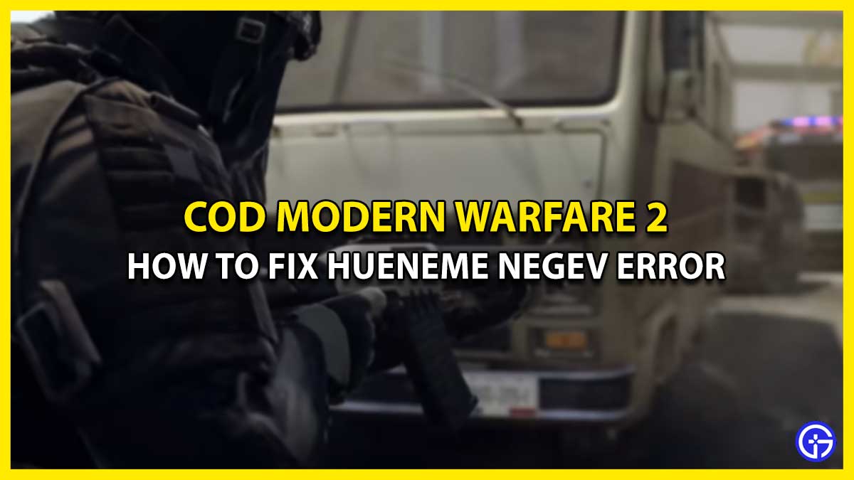How To Remove Hueneme Negev Error Code In COD MW2 (Possible Fixes)