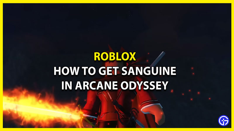 How to Get Sanguine in Roblox Arcane Odyssey