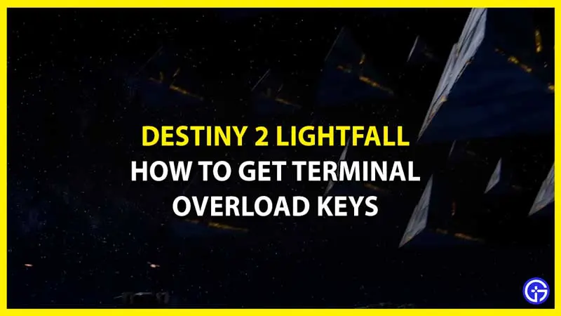 How to Get Terminal Overload Keys in Destiny 2 Lightfall