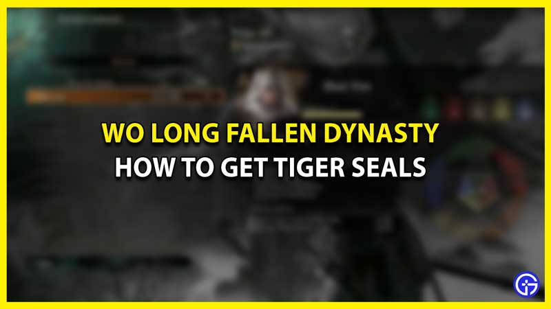 How to Get Tiger Seals in Wo Long Fallen Dynasty