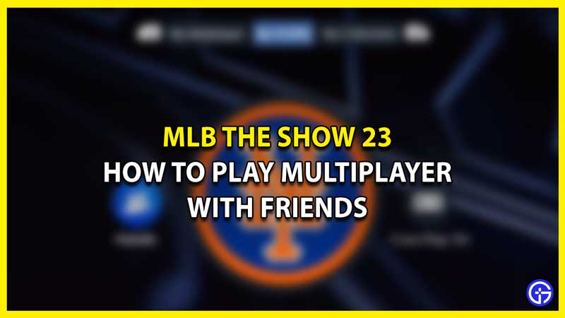 How to Play Multiplayer with Friends in MLB the Show 23