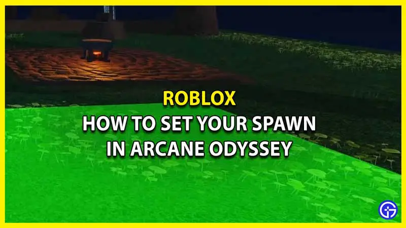 How To Set Your Spawn in Arcane Odyssey