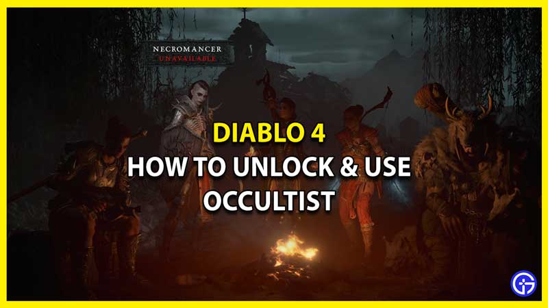 How to Unlock Occultist in Diablo 4