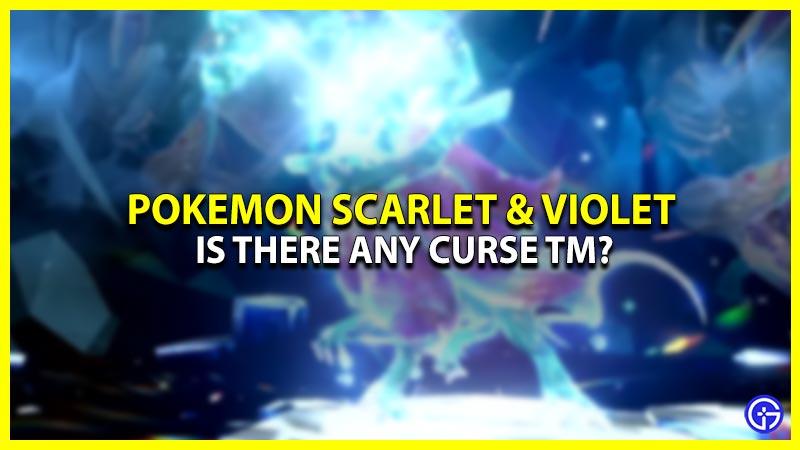 Is There A Curse TM In Pokemon Scarlet & Violet?