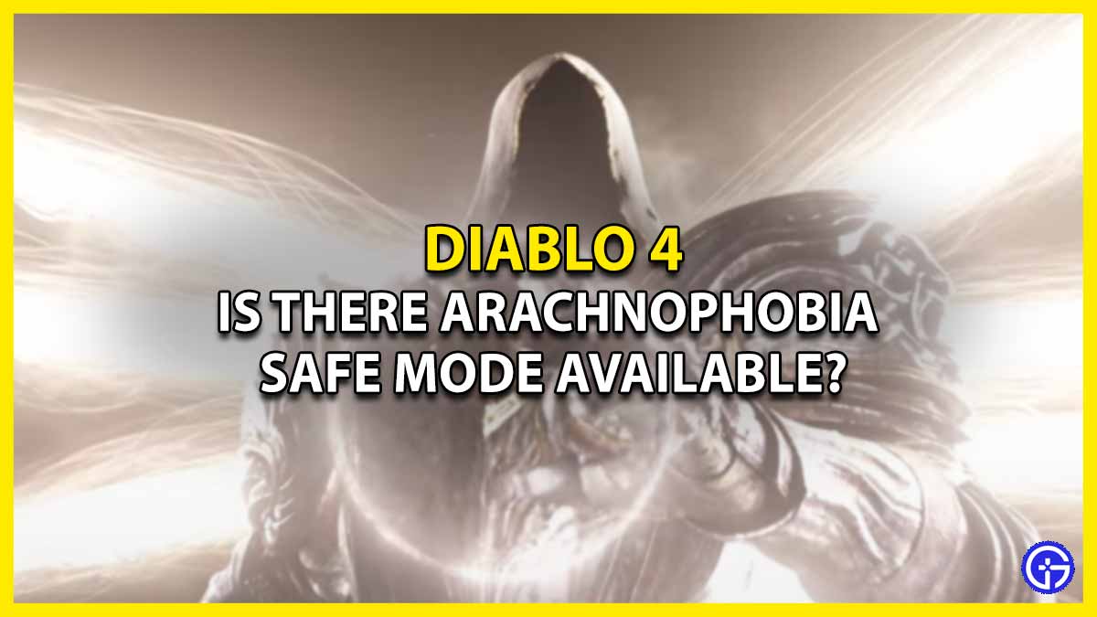 Is There Arachnophobia Safe Mode Option Available in Diablo 4? Diablo IV