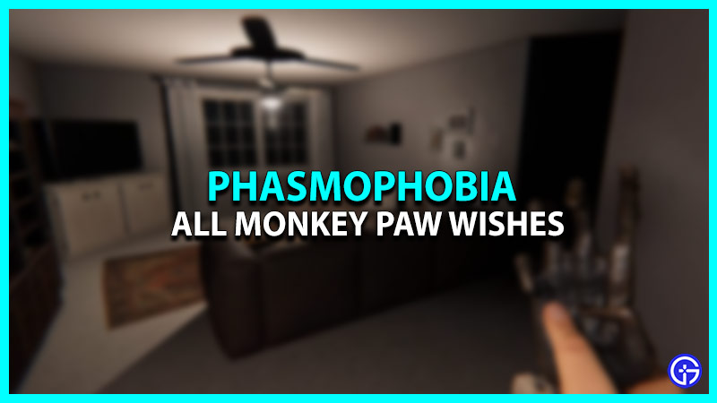 All Monkey Paw Wishes in Phasmophobia
