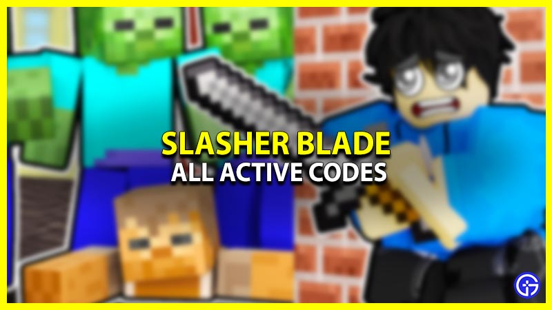 Slasher Blade Codes