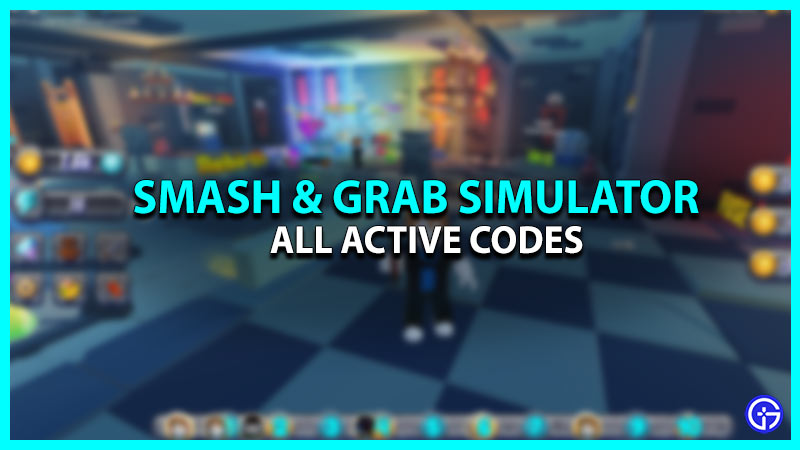 Smash & Grab Simulator Codes