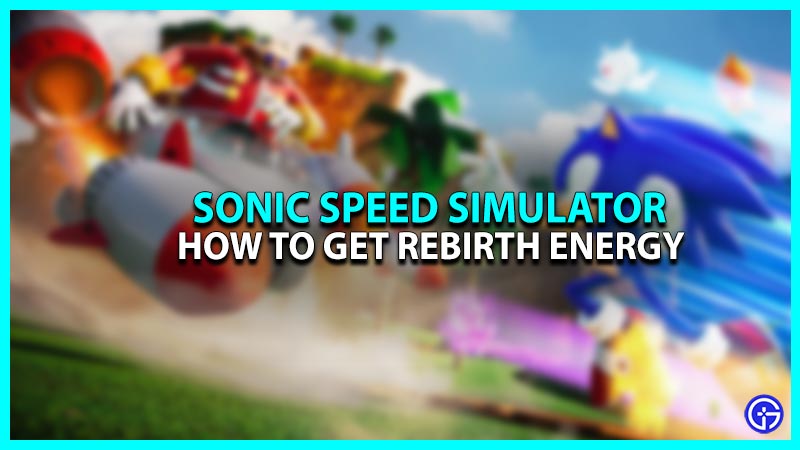 Roblox: How To Get Rebirth Energy in Sonic Speed ​​Simulator