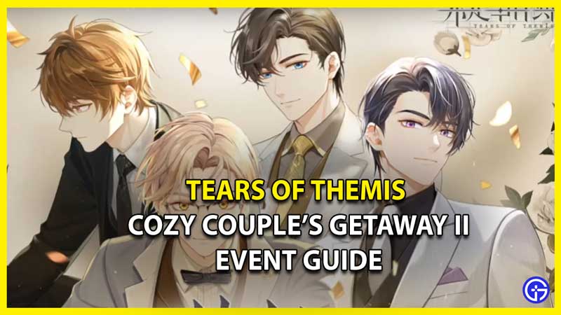 Tears-of-Themis-Cozy-Couple's-Getaway-Event-Guide