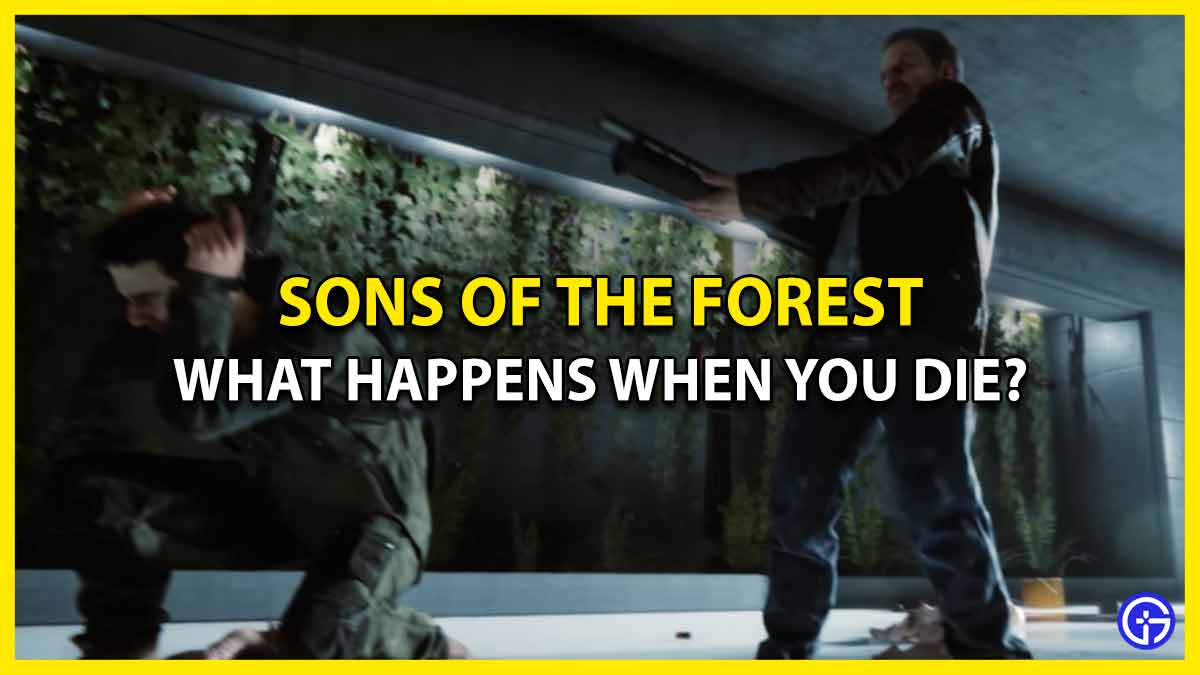 What Do You Loose When You Die In Sons Of The Forest? (Answered)