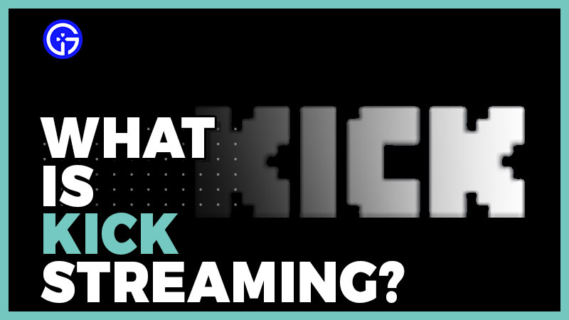What is Kick Streaming