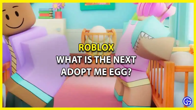 What is the Next Roblox Adopt Me Egg