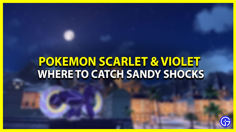 How to Find and Catch Sandy Shocks in Pokemon Scarlet