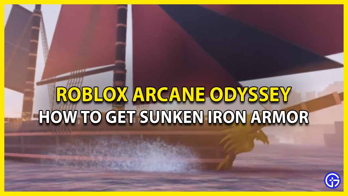 How To Get Sunken Iron Armor In Arcane Odyssey